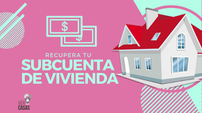 ?Recuperación de Subcuenta de Vivienda 2020 - Ver Casas