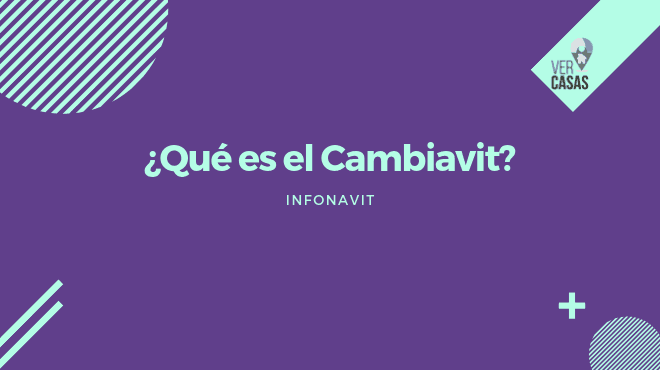 Cambiavit el nuevo programa del infonavit