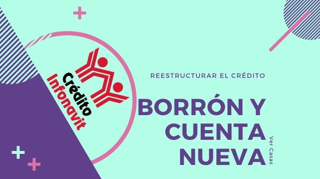 borron y cuenta nueva infonavit