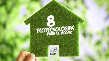 8 Ecotecnologías para el hogar
